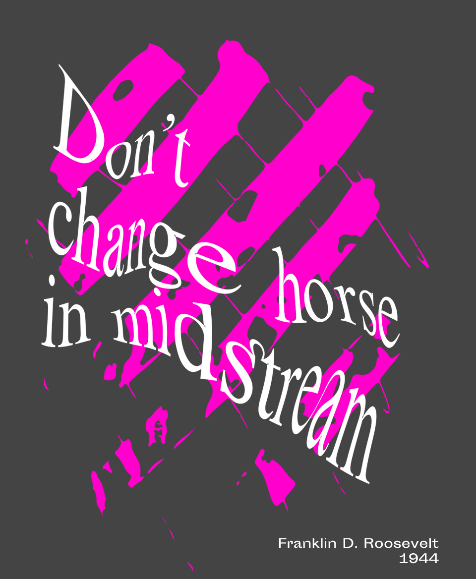 T-shirt Slogan Politique noir : Don’t change horse in midstream