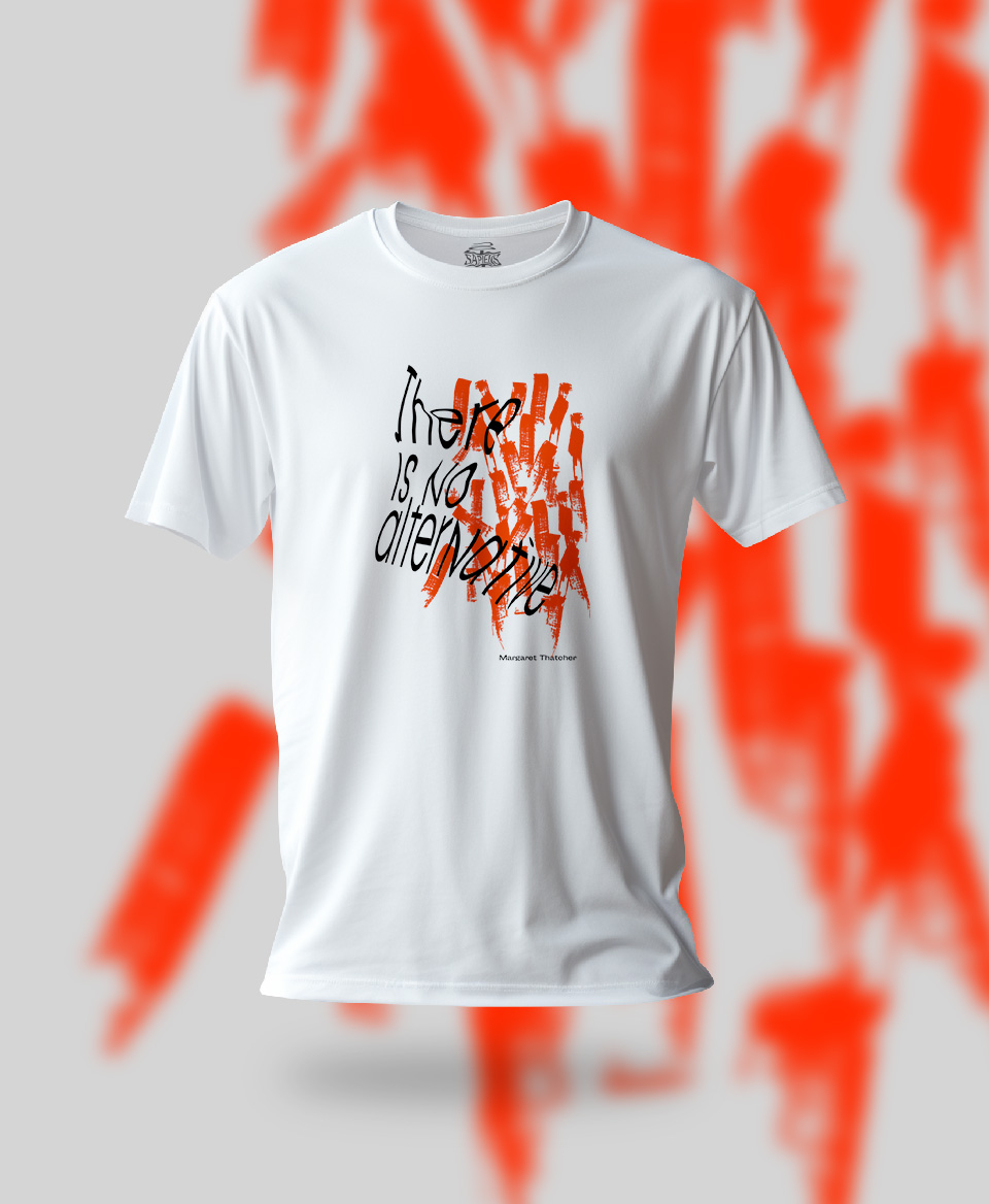 T-shirt Slogan Politique blanc : There is no alternative