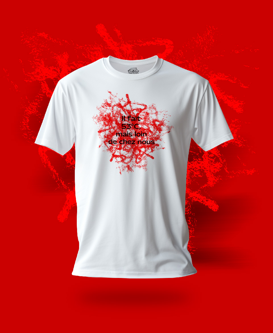 T-shirt Social blanc : Il fait 53°C, mais loin de chez nous