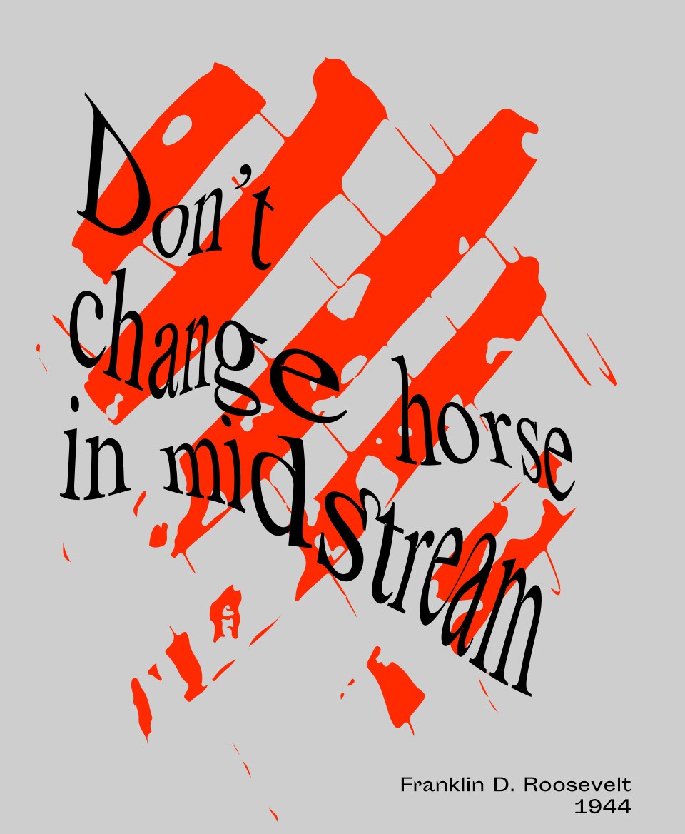 T-shirt Slogan Politique blanc : Don’t change horse in midstream