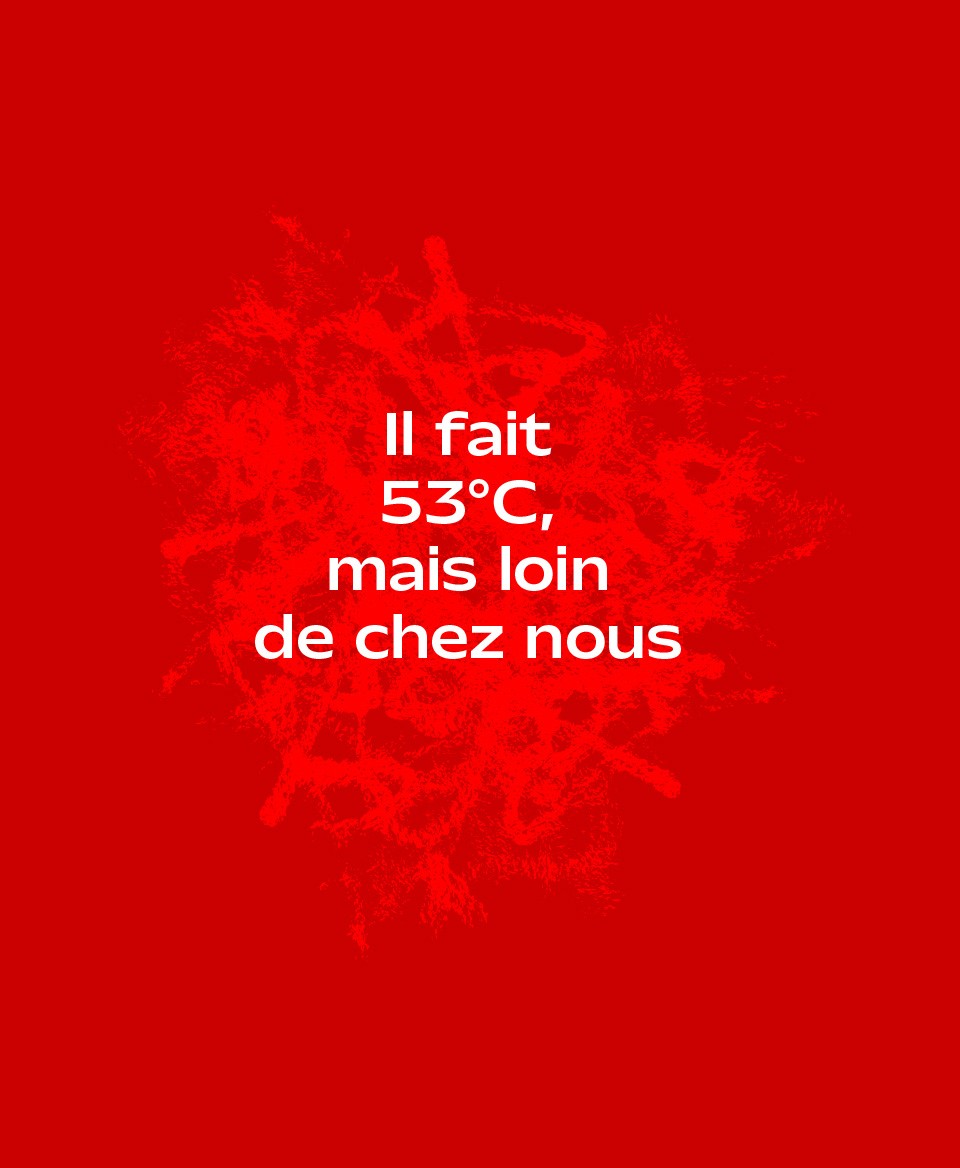 T-shirt Social blanc : Il fait 53°C, mais loin de chez nous