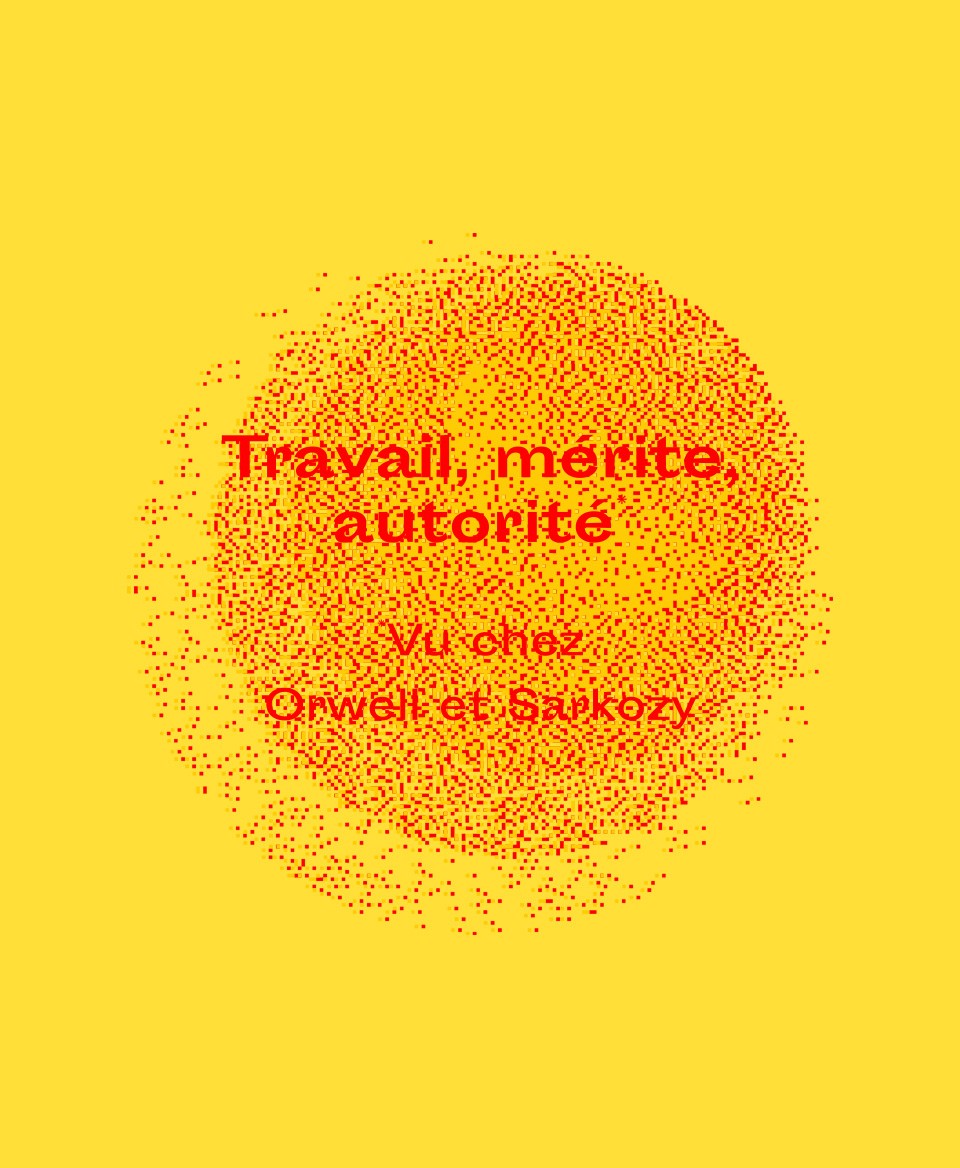 T-shirt Social blanc : Travail, mérite, autorité. *vue chez Orwell et Sarkozy 