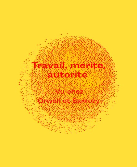 T-shirt Social blanc : Travail, mérite, autorité. *vue chez Orwell et Sarkozy 